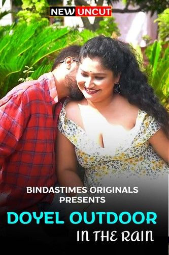 [18+] Doyel Outdoor in The Rain (2022) BindasTimes Hindi UNRATED HDRip download full movie
